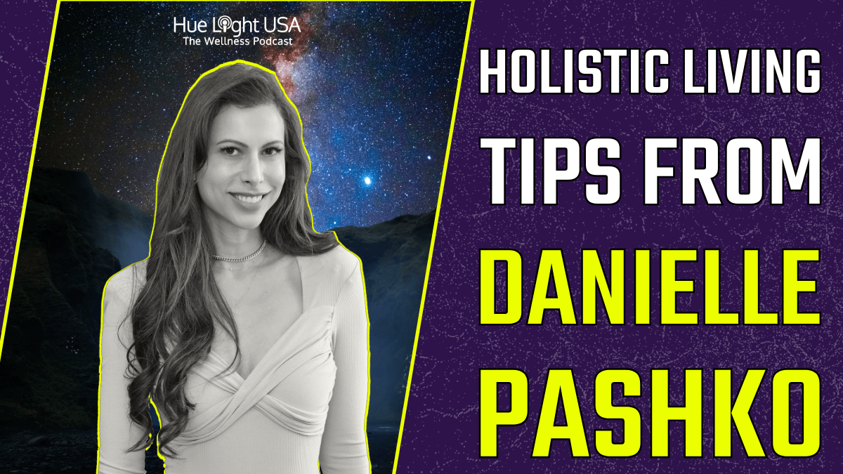 Author & Health Coach Danielle Pashko: Holistic Living Tips to Prevent Illness